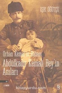 Orhan Kemal'in Babası Abdülkadir Kemali Bey'in Anıları