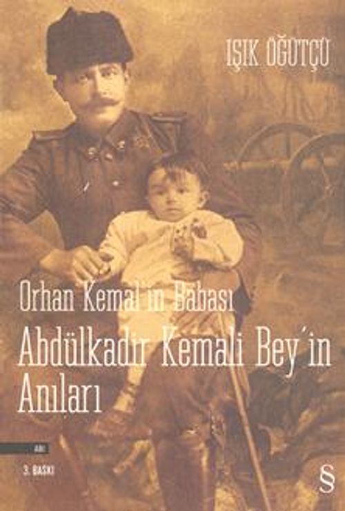 Orhan Kemal'in Babası Abdülkadir Kemali Bey'in Anıları