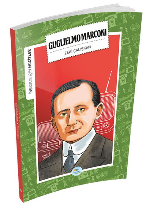 Guglielmo Marconi / İnsanlık İçin Mucitler