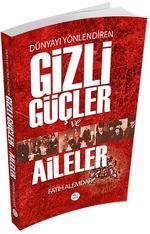 Dünyayı Yönlendiren Gizli Güçler ve Aileler