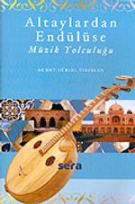 Altaylardan Endülüse Müzik Yolculuğu (Kitap + 2 CD)