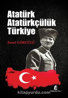 Atatürk Atatürkçülük Türkiye