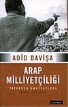 Arap Milliyet&ccedil;iliği: Zaferden Umutsuzluğa