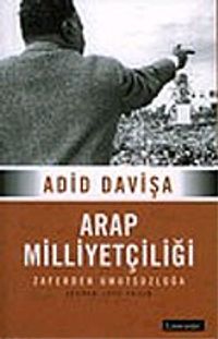 Arap Milliyetçiliği:  Zaferden Umutsuzluğa