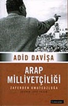 Arap Milliyetçiliği:  Zaferden Umutsuzluğa