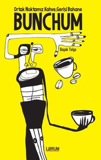 Bunchum & Ortak Noktamız Kahve Gerisi Bahane