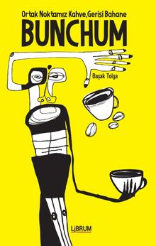 Bunchum & Ortak Noktamız Kahve Gerisi Bahane