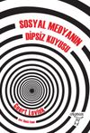 Sosyal Medyanın Dipsiz Kuyusu