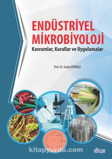 Endüstriyel Mikrobiyolojisi & Kavramlar, Kurallar ve Uygulamalar