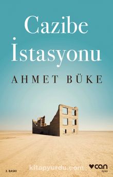 Cazibe İstasyonu - Ahmet Büke