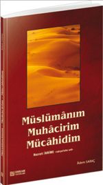 Müslümanım Muhacirim Mücahidim