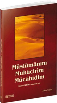 Müslümanım Muhacirim Mücahidim