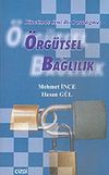 Y&ouml;netimde Yeni Bir Paradigma: &Ouml;rg&uuml;tsel Bağlılık