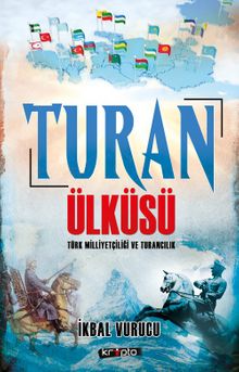 Turan Ülküsü & Türk Milliyetçiliği ve Turancılık
