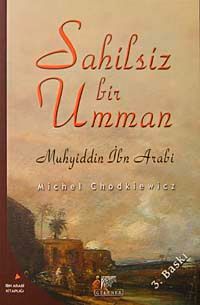 Sahilsiz Bir Umman: Muhyiddin İbn Arabi