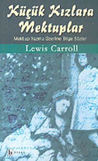 Küçük Kızlara Mektuplar & Mektup Yazma Üzerine Bilge Sözler
