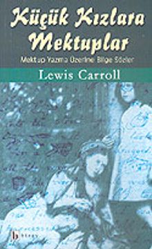 Küçük Kızlara Mektuplar & Mektup Yazma Üzerine Bilge Sözler