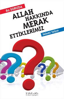80 Soruda Allah Hakkında Merak Ettiklerimiz - Selami Yalçın