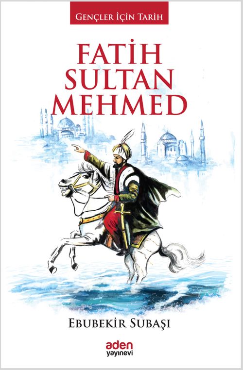 Fatih Sultan Mehmed / Gençler İçin Tarih