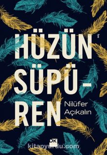 Hüzün Süpüren - Nilüfer Açıkalın