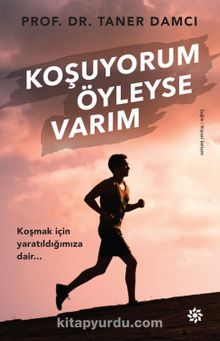 Koşuyorum Öyleyse Varım - Prof. Dr. Taner Damcı