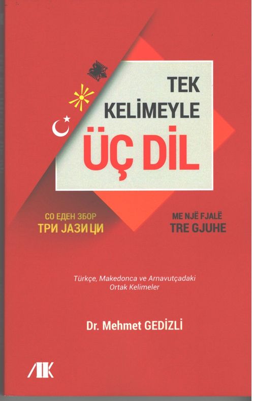 Tek Kelimeyle Üç Dil & Türkçe- Makedonca ve Arnavutça Ortak Kelimeler