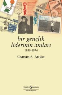 Bir Gençlik Liderinin Anıları (1959-1974)