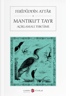 Mantıku’t Tayr (Açıklamalı Tercüme) - Feridüddin Attar