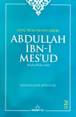 Genç Müslümanın Lideri Abdullah İbni Mesud (r.a.)