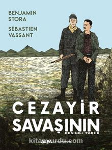 Cezayir Savaşının Resimli Tarihi - Benjamin Stora