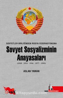 Sovyet Sosyalizminin Anayasaları (1918-1924-1936-1977-1993) - Aslan Yaman