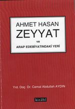 Ahmet Hasan Zeyyat ve Arap Edebiyatındaki Yeri