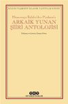 Homeros&ccedil;u İlahiler'den Pindaros'a Arkaik Yunan Şiiri Antolojisi