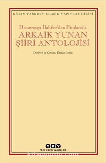 Homerosçu İlahiler’den Pindaros’a Arkaik Yunan Şiiri Antolojisi - Bilinmeyen Yazar