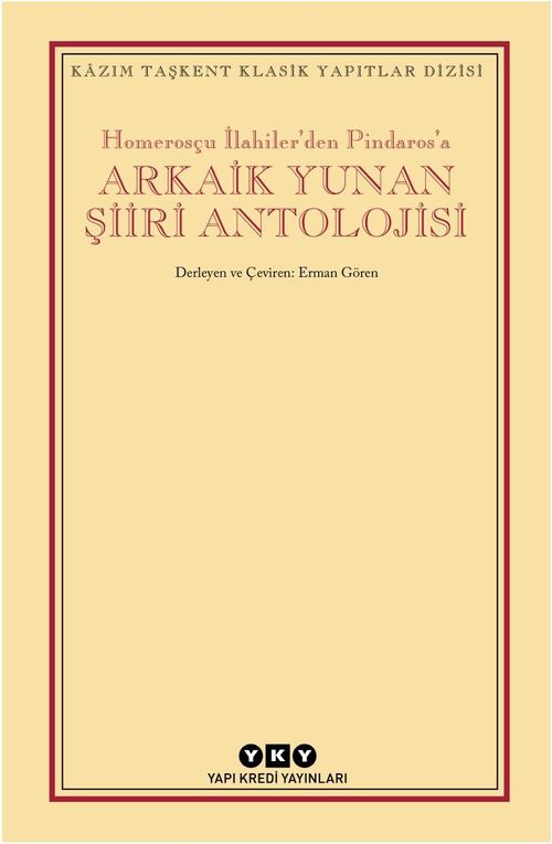 Homerosçu İlahiler'den Pindaros'a Arkaik Yunan Şiiri Antolojisi
