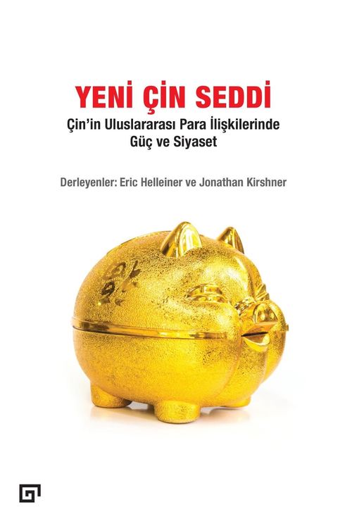 Yeni Çin Seddi: Çin'in Uluslararası Para İlişkilerinde Güç ve Siyaset