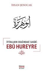 İftiraların Odağındaki Sahabi: Ebu Hureyre