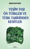 Yeşim Taşı Ön Türkler ve Türk Tarihinden Kesitler