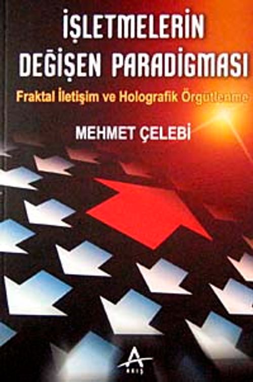 İşletmelerin Değişen Paradigması  & Fraktal İletişim ve Holografik Örgütlenme