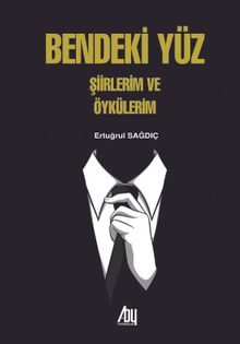 Bendeki Yüz & Şiirlerim ve Öykülerim
