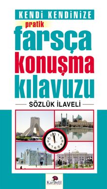Kendi Kendinize Pratik Farsça Konuşma Kılavuzu