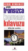 Kendi Kendinize Pratik Fransızca konuşma Kılavuzu