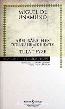 Abel Sanchez Tula Teyze (ciltsiz) - Miguel de Unamuno