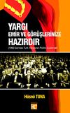 Yargı Emir ve G&ouml;r&uuml;şlerinize Hazırdır & 1990 Sonrası T&uuml;rk Yargısının Politik Suistimali