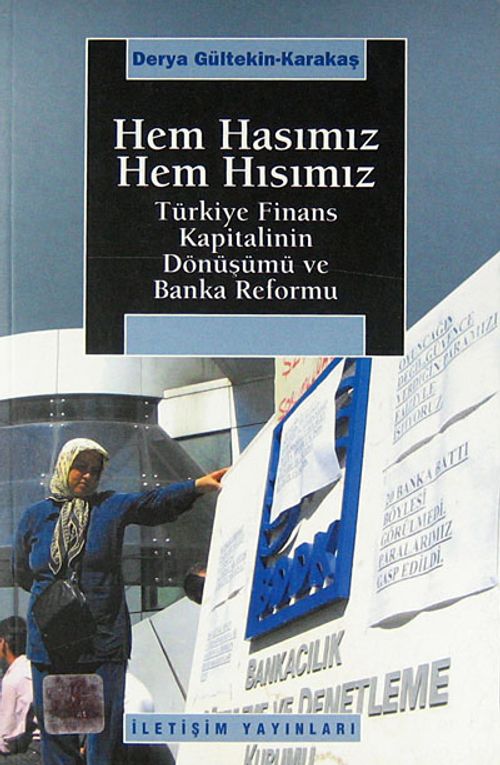 Hem Hasımız Hem Hısımız & Türkiye Finans Kapitalinin Dönüşümü ve Banka Reformu