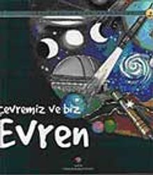 Çevremiz ve Biz Evren