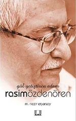 Gül Yetiştiren Adam Rasim Özdenören