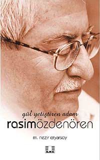 Gül Yetiştiren Adam Rasim Özdenören