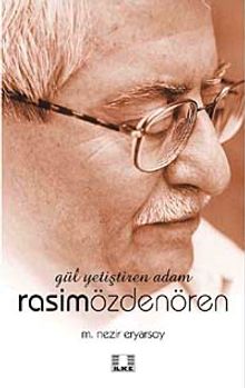 Gül Yetiştiren Adam Rasim Özdenören