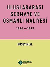Uluslararası Sermaye ve Osmanlı Maliyesi 1820-1875
